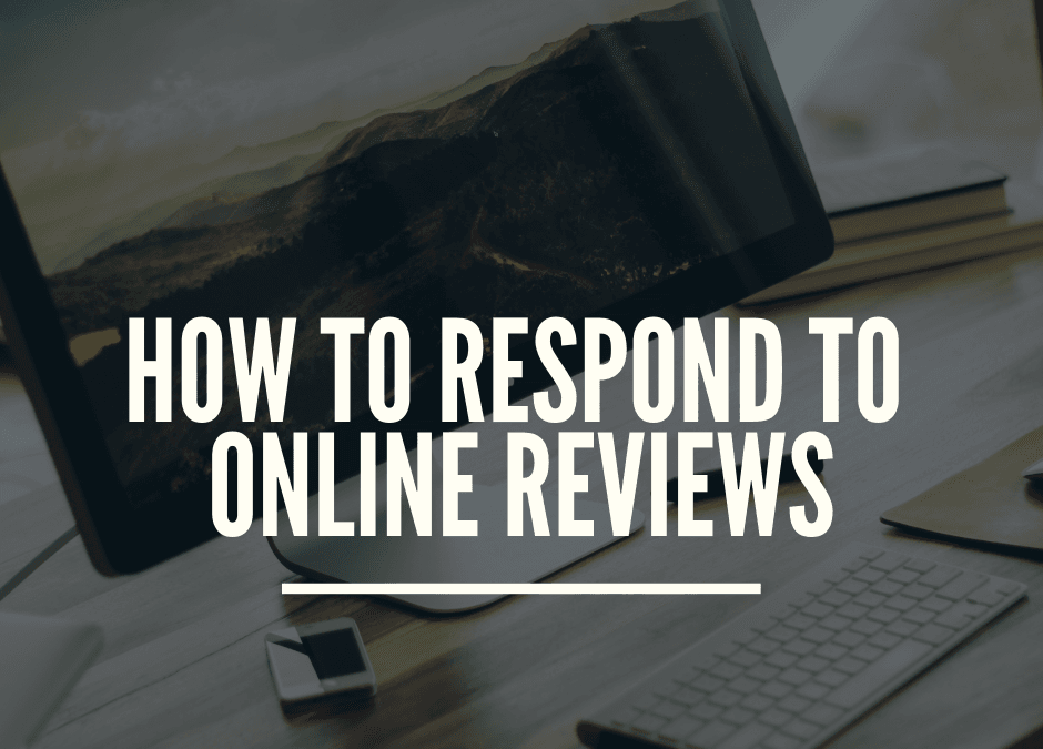How To Respond To Online Reviews